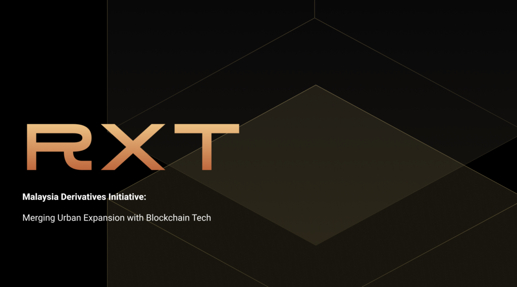 Merging urban expansion with blockchain tech: RXT-Malaysia’s new NFT bonds